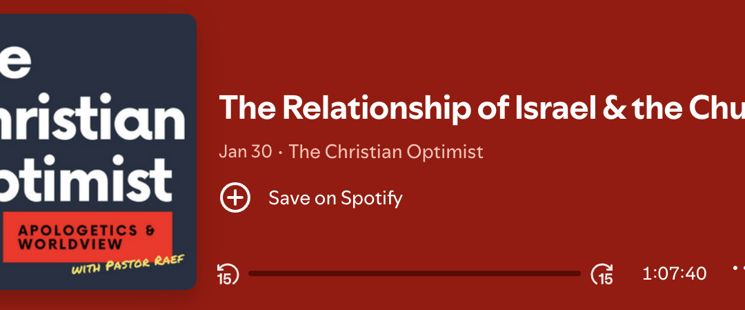 The Relationship of Israel and the Church
